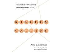 Amy L. Sherman Reggie Mc Kingdom Calling - Vocational Stewardship f (Tascabile)
