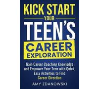 Amy L Zdanowski Kick Start Your Teen's Career Exploration (Tascabile)