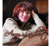 Amy Lambert - House That Love Built