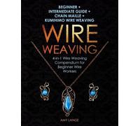 Amy Lange Wire Weaving (Tascabile) Wire Weaving from Scratch