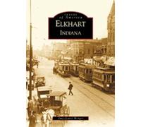 Amy (Lant) Wenger Elkhart, Indiana (Tascabile) Images of America