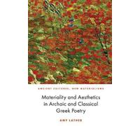 Amy Lather Materiality and Aesthetics in Archaic and Classica (Copertina rigida)