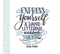 Amy Latta Express Yourself: A Hand Lettering Workbook for Kids (Tascabile)