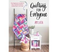 Amy Latta Quilting for Everyone (Tascabile)