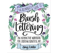 Amy Latta The Beginner's Guide to Brush Lettering (Tascabile)