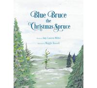 Amy Lauren Miller Blue Bruce the Christmas Spruce (Tascabile)