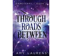 Amy Laurens Through Roads Between (Tascabile) Sanctuary