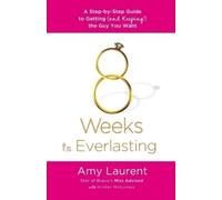 Amy Laurent Kristen McGuiness 8 Weeks to Everlasting (Tascabile)