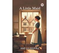 Amy Le Feuvre A Little Maid (Edition1) (Tascabile)