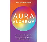 Amy Leigh Mercree Aura Alchemy (Tascabile)