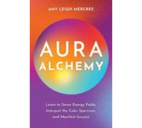 Amy Leigh Mercree Aura Alchemy (Tascabile)