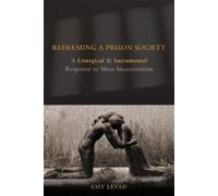 Amy Levad Redeeming a Prison Society (Tascabile)