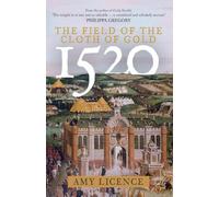 Amy Licence 1520: The Field of the Cloth of Gold (Tascabile)
