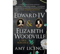 Amy Licence Edward IV & Elizabeth Woodville (Tascabile)