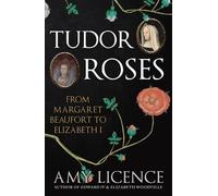 Amy Licence Tudor Roses (Tascabile)