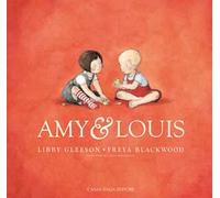 Amy & Louis. Ediz. a colori