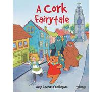 Amy Louise O'Callaghan A Cork Fairytale (Copertina rigida)
