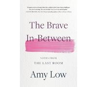 Amy Low The Brave In-Between (Copertina rigida)
