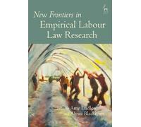 Amy Ludlow New Frontiers in Empirical Labour Law Research (Tascabile)