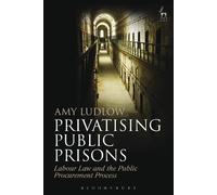Amy Ludlow Privatising Public Prisons (Tascabile)