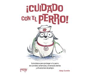 Amy Luwis Imoge ¡Cuidado con el perro: Una guía básica para protege (Tascabile)