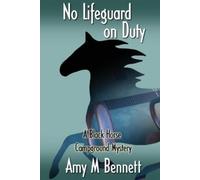 Amy M Bennett No Lifeguard on Duty (Tascabile) Black Horse Campground