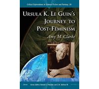 Amy M. Clarke Ursula K. Le Guin's Journey to Post-Feminism (Tascabile)