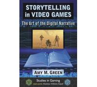 Storytelling in Video Games: The Art of the Digital Narrative