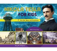 Amy M. O'Quinn Nikola Tesla for Kids (Tascabile) For Kids series