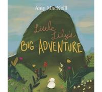 Amy MacNeill Little Lily's Big Adventure (Copertina rigida)