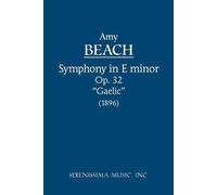 Amy Marcy Cheney Beach Symphony in E-minor, Op.32 'Gaelic' (Tascabile)