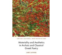 Amy Mars Materiality and Aesthetics in Archaic and Classical Greek P (Tascabile)