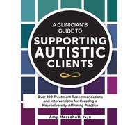 Amy Marschall A Clinician's Guide to Supporting Autistic Clients (Tascabile)