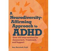 Amy Marschall A Neurodiversity-Affirming Approach to ADHD (Tascabile)
