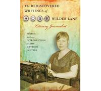 Amy Mattson Lau The Rediscovered Writings of Rose Wilder Lane, Liter (Tascabile)