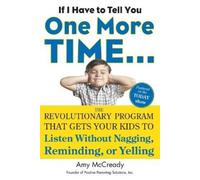 Amy McCready If I Have to Tell You One More Time... (Tascabile)