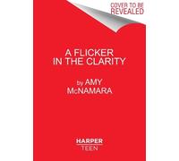 Amy McNamara A Flicker in the Clarity (Copertina rigida)