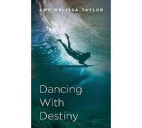 Amy Melissa Taylor Dancing With Destiny (Tascabile)