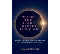 Amy Meredith Where the Light Breaks Through (Tascabile)