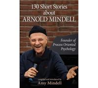 Amy Mindell 130 Short Stories about Arnold Mindell (Tascabile)