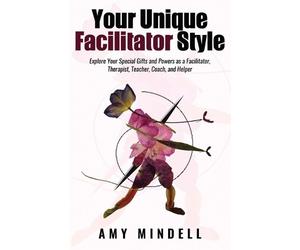 Amy Mindell Your Unique Facilitator Style (Tascabile)