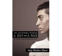 Amy Modica Myers The Difference Between a Boy and a Man (Copertina rigida)
