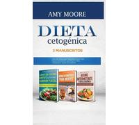 Amy Moore Dieta Cetogénica, 3 Manuscritos (Copertina rigida)