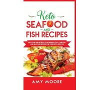 Amy Moore Keto Seafood and Fish Recipes (Copertina rigida)