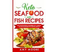Amy Moore Keto Seafood and Fish Recipes (Tascabile)