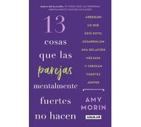 Amy Morin 13 cosas que las parejas mentalmente fuertes no hacen / 13 (Tascabile)