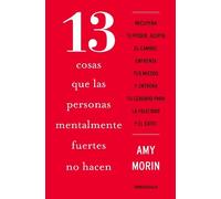 Amy Morin 13 cosas que las personas mentalmente fuertes no hacen / 1 (Tascabile)