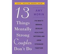Amy Morin 13 Things Mentally Strong Couples Don't Do (Tascabile)