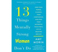 Amy Morin 13 Things Mentally Strong Women Don't Do (Tascabile)