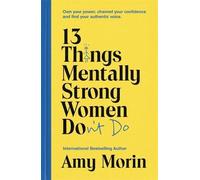 Amy Morin 13 Things Mentally Strong Women Don't Do (Tascabile)